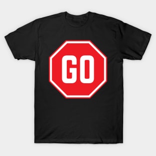 Go - Confusing Funny Stop Sign T-Shirt